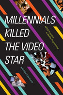 Millennials Killed the Video Star : MTV's Transition to Reality Programming-9781478011309