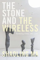 The Stone and the Wireless : Mediating China, 1861-1906-9781478011477