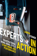 Experts in Action : Transnational Hong Kong-Style Stunt Work and Performance-9781478011705