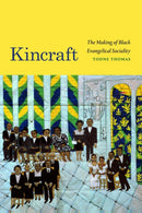 Kincraft : The Making of Black Evangelical Sociality-9781478011781