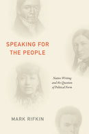 Speaking for the People : Native Writing and the Question of Political Form-9781478014331