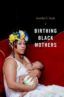Birthing Black Mothers-9781478014423