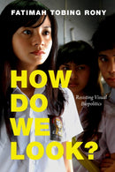 How Do We Look? : Resisting Visual Biopolitics-9781478014607