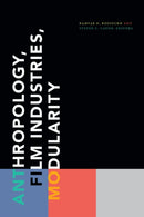Anthropology, Film Industries, Modularity-9781478014904