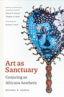 Art As Sanctuary : Conjuring an Africana Aesthetic-9781478017691