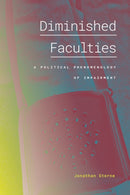Diminished Faculties : A Political Phenomenology of Impairment-9781478017707