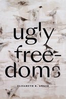 Ugly Freedoms-9781478017783