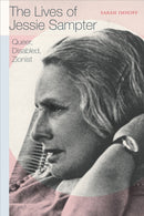 The Lives of Jessie Sampter : Queer, Disabled, Zionist-9781478018063