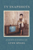 TV Snapshots : An Archive of Everyday Life-9781478018285