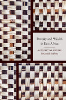 Poverty and Wealth in East Africa : A Conceptual History-9781478018827