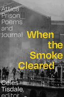 When the Smoke Cleared : Attica Prison Poems and Journal-9781478018940