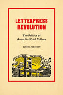 Letterpress Revolution : The Politics of Anarchist Print Culture-9781478019237