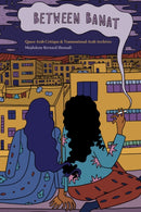 Between Banat : Queer Arab Critique and Transnational Arab Archives-9781478019275