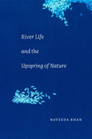 River Life and the Upspring of Nature-9781478019398