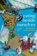 Eating Beside Ourselves : Thresholds of Foods and Bodies-9781478019435