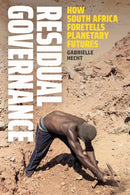 Residual Governance : How South Africa Foretells Planetary Futures-9781478024941