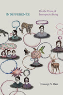 Indifference : On the Praxis of Interspecies Being-9781478025139