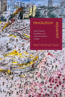 Revolution Squared : Tahrir, Political Possibilities, and Counterrevolution in Egypt-9781478025504