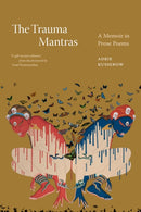 The Trauma Mantras : A Memoir in Prose Poems-9781478025573