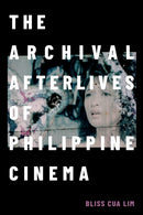 The Archival Afterlives of Philippine Cinema-9781478025733