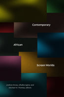 Contemporary African Screen Worlds-9781478028208