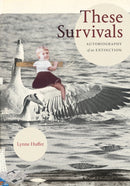 These Survivals : Autobiography of an Extinction-9781478028369