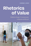 Rhetorics of Value : Exhibition Design and Communication in Museums and Beyond-9781478028390