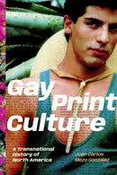 Gay Print Culture : A Transnational History of North America-9781478029588