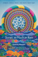 Ocean, As Much As Rain : Stories, Lyrical Prose, and Poems from Tibet-9781478029687