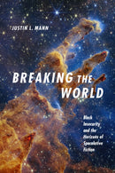 Breaking the World : Black Insecurity and the Horizons of Speculation-9781478029816