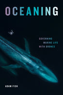 Oceaning : Governing Marine Life with Drones-9781478030010