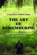 The Art of Remembering : Essays on African American Art and History-9781478030171
