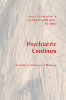 Psychiatric Contours : New African Histories of Madness-9781478030348