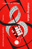 Making Value : Music, Capital, and the Social-9781478030355