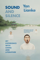 Sound and Silence : My Experience with China and Literature-9781478030393