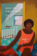 How We Write Now : Living with Black Feminist Theory-9781478030461