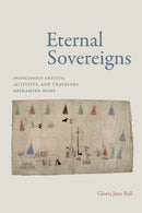 Eternal Sovereigns : Indigenous Artists, Activists, and Travelers Reframing Rome-9781478030881