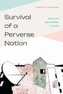 Survival of a Perverse Nation : Morality and Queer Possibility in Armenia-9781478031116