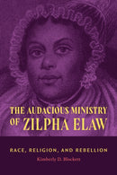 The Audacious Ministry of Zilpha Elaw