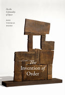 The Invention of Order : On the Coloniality of Space-9781478032878