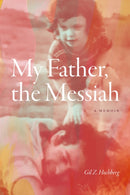 My Father, the Messiah : A Memoir-9781478032915