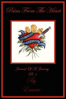 Pains from the Heart : Journal of a Journey-PT 1-9781478719465