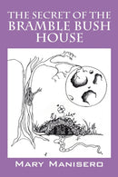 The Secret of the Bramble Bush House-9781478760429