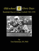 Old-school Glory Days : Randolph-Macon College Football 1965-1970-9781478779803