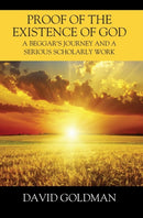 Proof of the Existence of God : A Beggar's Journey and a Serious Scholarly Work-9781478788096