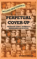 Perpetual Cover-Up : President John F. Kennedy's Assassination Mystery-9781478793892