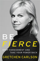 Be Fierce : Stop Harassment and Take Your Power Back-9781478992165