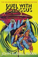 Duel with Colossus : The Golden Amazon Saga, Book Seventeen-9781479401697