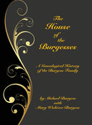 The House of the Burgesses : Being a Genealogical History of William Burgess of Richmond (later King George) County, Virginia, His Son, Edward Burgess of Stafford (later King George) County, Virginia,-9781479458837