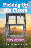 Picking Up the Pieces : Stories of Encouragement for Mending Hearts-9781479604784